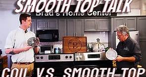 SMOOTH TOP TALK : COIL V.S. SMOOTH TOP