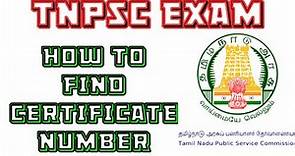 How to find Certificate number for TNPSC...