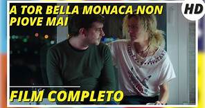 A Tor Bella Monaca non piove mai | Drammatico | HD | Film completo in italiano