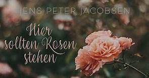 Hier sollten Rosen stehen - Jens Peter Jacobsen | Hörbuch