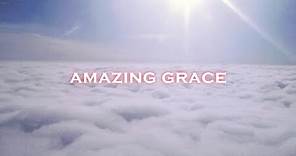 Amazing Grace (1779) - Traditional Hymn and Lyrics