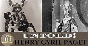 UNTOLD! Story of Henry Cyril Paget | Culture Colosseum