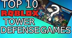 Top 10 Roblox Tower Defense Games You Should Play Now