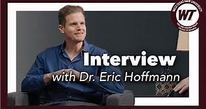 Interview with Dr. Eric Hoffmann