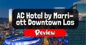 AC Hotel by Marriott Downtown Los Angeles Review - Is This California Hotel Worth It?