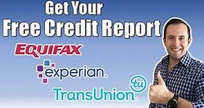 Get Your Free Credit Report: 3 Major Credit Bureaus
