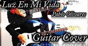 🎸Luz En Mi Vida - Pablo Olivares - Guitar Cover (TAB)🎸