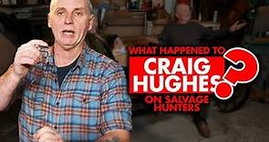 What happened to Craig Hughes from “Salvage Hunters”? What is he doing now?
