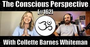 Living in Natural Bliss with Collette Barnes Whiteman | The Conscious Perspective [#162]