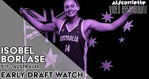 Isobel “Izzy” Borlase - 2024 WNBA Draft Prospect (Early Watch)