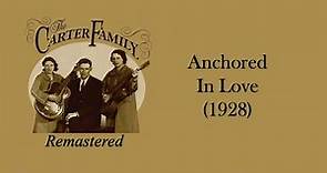 The Carter Family - Anchored In Love (1928)