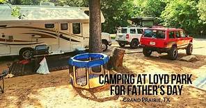 We went camping at Loyd Park for Father's Day | Loyd Park - Grand Prairie, TX