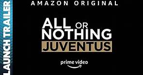 All or Nothing: Juventus | Official LAUNCH Trailer | Coming November 25th
