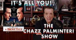 It's All You | Chazz Palminteri Show | EP1