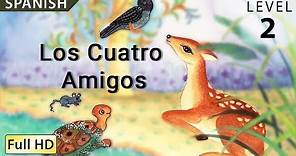 Los Cuatro Amigos : Aprende español con subtítulos - Historia para niños y adultos "BookBox.com"
