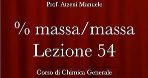 "% massa su massa" L54 - Chimica generale - @ManueleAtzeni ISCRIVITI