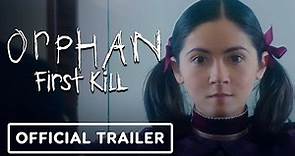 Orphan: First Kill - Official Trailer (2022) Isabelle Fuhrman, Julia Stiles