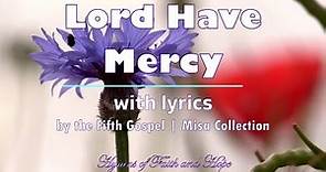 Lord Have Mercy (Prayer For Mercy) by the Fifth Gospel [Misa Collection] | with Lyrics