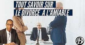 TOUT savoir sur le DIVORCE "A L' AMIABLE" : Le divorce par consentement mutuel