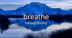 Breathe (with Lyrics) Hillsong Worship