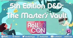 5th Edition D&D The Masters Vault | Roll20CON 2016 benefiting Cybersmile
