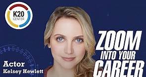 Actor - Kelsey Hewlett - Zoom Into Your Career