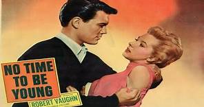 ♦B-Movie Classics♦ 'No Time to Be Young' (1957) Robert Vaughn, Roger Smith, Merry Anders