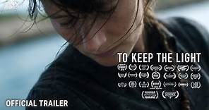 To Keep The Light | Official Trailer | Drama