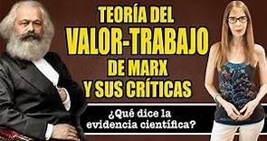 TEORÍA DEL VALOR-TRABAJO de MARX y sus CRÍTICAS: ¿qué dice la EVIDENCIA CIENTÍFICA?