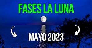 🌙🌟 FASES DE LA LUNA MAYO 2023 | CALENDÁRIO LUNAR MAYO 2023 | CUAL ES LA LUNA HOY