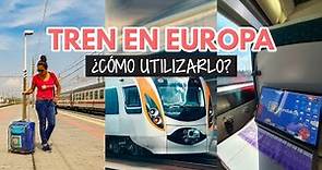 ¿Cómo uso el tren en Europa? - 10 datos que necesitas saber