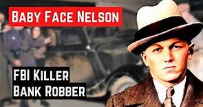 THE STORY OF GEORGE “BABY FACE” NELSON THE FBI KILLER