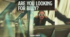 Mark Owen - Are You Looking For Billy? (Official Audio)