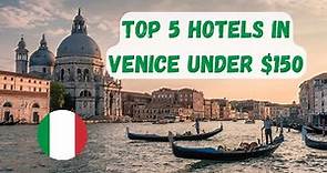 The Best Affordable Hotels in VENICE, Italy