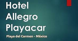 Hotel Allegro Playacar - Playa del Carmen - México