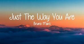 Bruno Mars - Just The Way You Are (Lyrics)