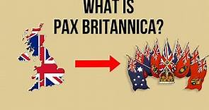 Pax Britannica - history of absolute dominance