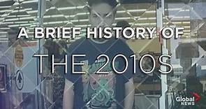 A brief history of the 2010s