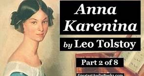 ANNA KARENINA by Leo Tolstoy - Part 2 - FULL AudioBook 🎧📖 | Greatest🌟AudioBooks