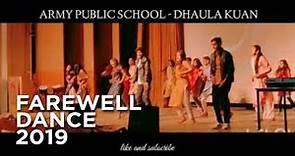 Farewell 2019 -ARMY PUBLIC SCHOOL-DHAULA KUAN