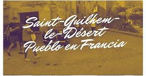 Saint Guilhem Le Desert. Un Pueblo Medieval de Francia.