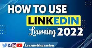 How to Use LinkedIn Learning In 2022 | Lynda LinkedIn Learning Courses Review