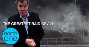 Jeremy Clarkson's the Greatest Raid of All - the FULL documentary | North One
