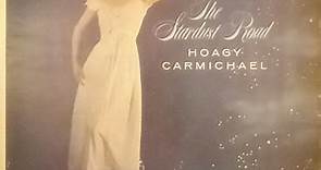 Hoagy Carmichael - The Stardust Road