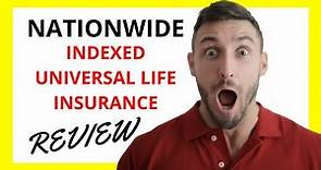 🔥 Nationwide Indexed Universal Life Insurance Review: Pros and Cons