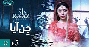 Raaz Episode 22 | Jin Aaya | Alizeh Shah | Presented By Nestle Milkpak & Tang, Powered By Zong