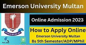 How to apply online Emerson University Multan Admission 2023 Bs 5th Semester Spring System ADP/MPhil