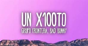 Grupo Frontera x Bad Bunny - un x100to