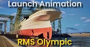 The Launching of RMS Olympic - Animated 113 Years Later