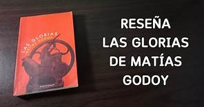 Reseña - Las Glorias de Matías Godoy
